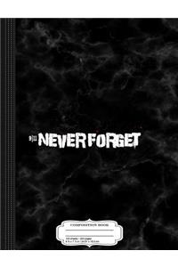 Never Forget 9-11 Composition Notebook