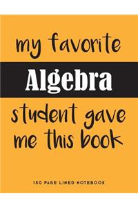 My Favorite Algebra Student Gave Me This Book