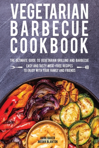 Vegetarian Barbecue Cookbook