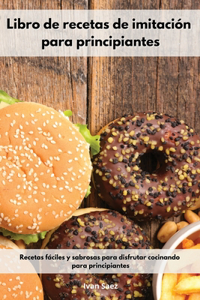 Libro de recetas de imitación para principiantes
