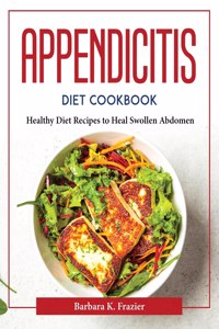 Appendicitis Diet Cookbook