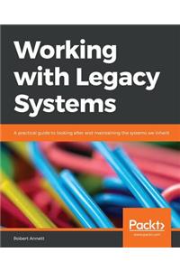 Working with Legacy Systems