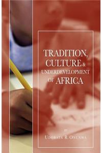 Tradition, Culture & Underdevelopment of Africa