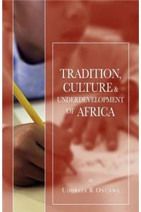 Tradition, Culture and Underdevelopment of Africa