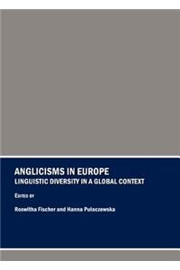 Anglicisms in Europe: Linguistic Diversity in a Global Context