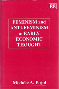 FEMINISM AND ANTI-FEMINISM IN EARLY ECONOMIC THOUGHT