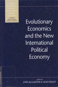 Evolutionary Economics and the New International Political Economy (Science, Technology and the International Political Economy)