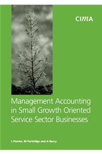 Management Accounting in Small Growth Orientated Service Sector Businesses