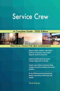 Service Crew A Complete Guide - 2020 Edition