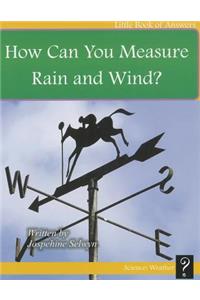 How Do You Measure Rain and Wind?