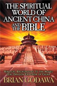 Spiritual World of Ancient China and the Bible