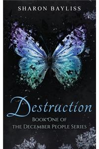 Destruction
