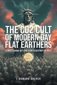CO2 Cult of Modern Day Flat Earthers