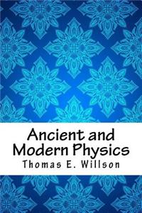 Ancient and Modern Physics