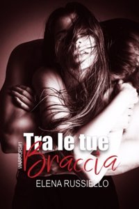 Tra le tue braccia