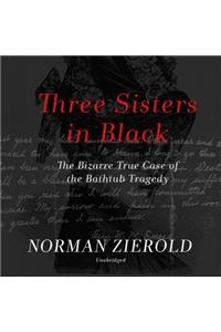 Three Sisters in Black Lib/E