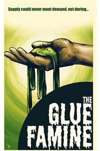 The Glue Famine