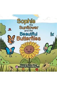Sophie the Sunflower and the Beautiful Butterflies