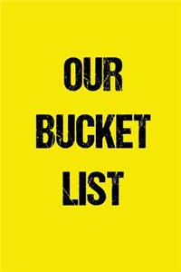 Our Bucket List