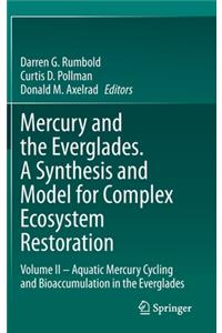 Mercury and the Everglades. a Synthesis and Model for Complex Ecosystem Restoration