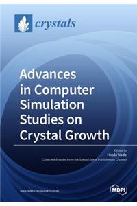 Advances in Computer Simulation Studies on Crystal Growth