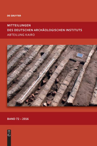 Mitteilungen Des Deutschen Archäologischen Instituts, Abteilung Kairo. Band 72