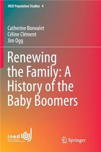 Renewing the Family: A History of the Baby Boomers