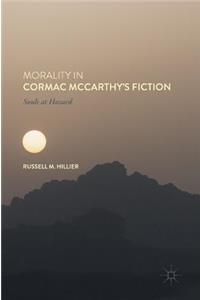 Morality in Cormac McCarthy's Fiction: Souls at Hazard