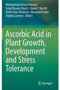 Ascorbic Acid in Plant Growth, Development and Stress Tolerance