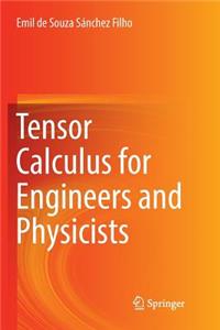Tensor Calculus for Engineers and Physicists