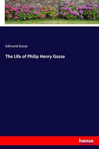 Life of Philip Henry Gosse
