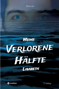 Meine verlorene Hälfte Lisabeth