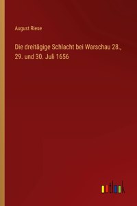 dreitägige Schlacht bei Warschau 28., 29. und 30. Juli 1656