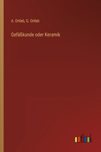 Gefäßkunde oder Keramik