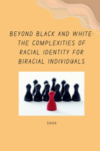 Beyond Black and White