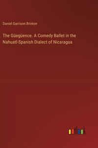 Güegüence. A Comedy Ballet in the Nahuatl-Spanish Dialect of Nicaragua