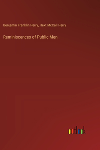 Reminiscences of Public Men