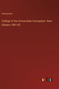 College of the Immaculate Conception. New Orleans 1881-82