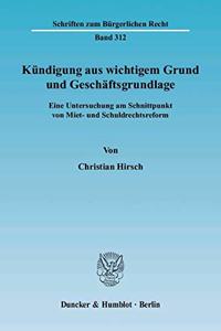 Kundigung Aus Wichtigem Grund Und Geschaftsgrundlage: Eine Untersuchung Am Schnittpunkt Von Miet- Und Schuldrechtsreform