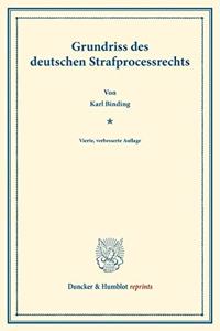 Grundriss Des Deutschen Strafprocessrechts