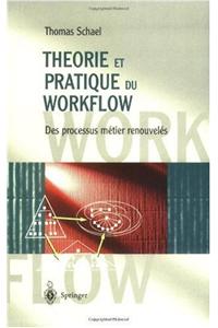 Theorie Et Pratique Du Workflow