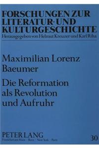 Die Reformation ALS Revolution Und Aufruhr