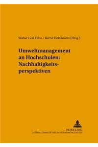 Umweltmanagement an Hochschulen: Nachhaltigkeitsperspektiven