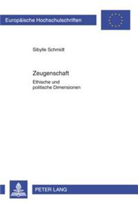 Zeugenschaft: Ethische und politische Dimensionen