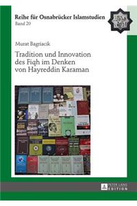 Tradition Und Innovation Des Fiqh Im Denken Von Hayreddin Karaman