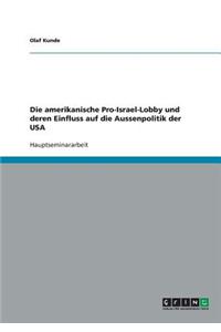 Die amerikanische Pro-Israel-Lobby und deren Einfluss auf die Aussenpolitik der USA