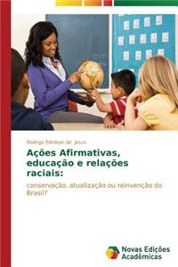 Ações afirmativas, educação e relações raciais