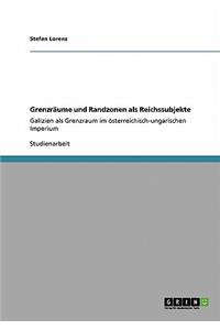 Grenzräume und Randzonen als Reichssubjekte