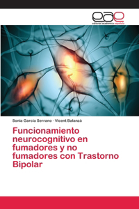 Funcionamiento neurocognitivo en fumadores y no fumadores con Trastorno Bipolar