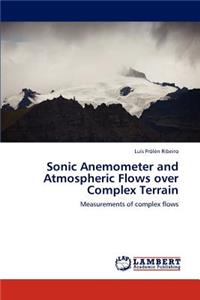 Sonic Anemometer and Atmospheric Flows over Complex Terrain